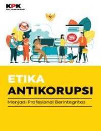 Etika Antikorupsi; Menjadi Profesional Berintegritas