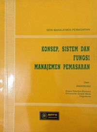 Konsep, Sistem dan Fungsi Manajemen Pemasaran ; Seri manajemen pemasaran