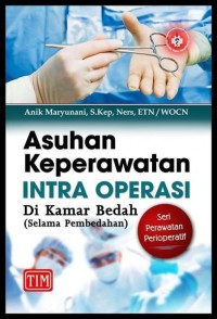 Asuhan Keperawatan Intra Operasi di kamar Bedah (selama pembedahan)