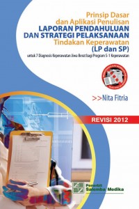 Kep Jiwa: Prinsip Dasar & Aplikasi Penulisan Laporan pendahuluan dan strategi Pelaksanaan Tindakan Keperawatan (LP dan SP)