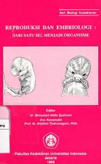 Reproduksi dan embriologi : dari satu sel menjadi organisme
